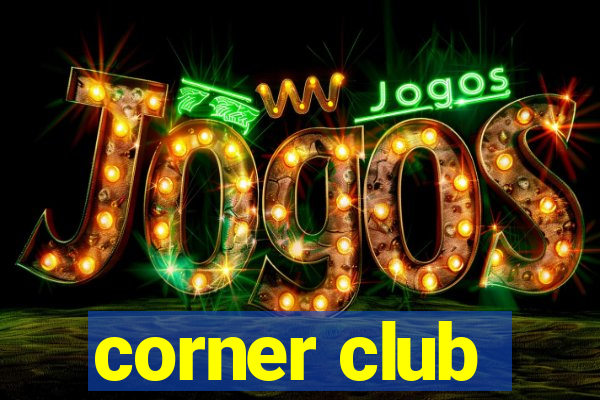 corner club